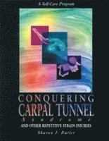Conquering Carpal Tunnel Syndrome and Other Repetitive Strain Injuries