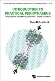 Introduction To Practical Peridynamics: Computational Solid Mechanics Without Stress And Strain