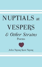 Nuptials At Vespers And Other Strains